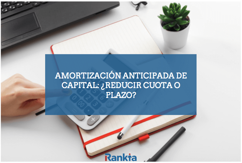 Cómo cancelar anticipadamente una hipoteca: Reducción de cuota o de plazo 1 Cómo cancelar anticipadamente una hipoteca: Reducción de cuota o de plazo